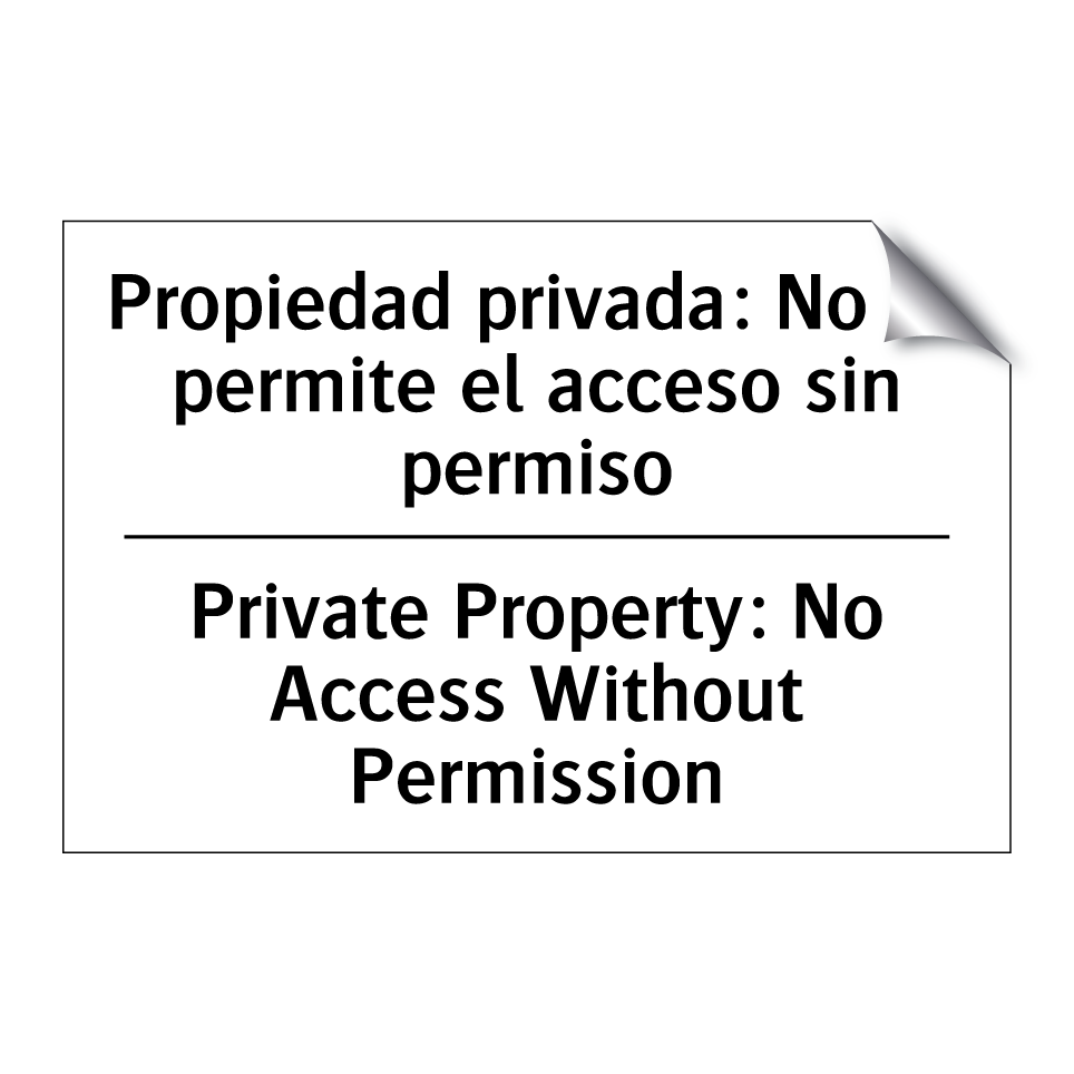 Propiedad privada: No se permite el acceso sin permiso - Private Property: No Access Without Permission