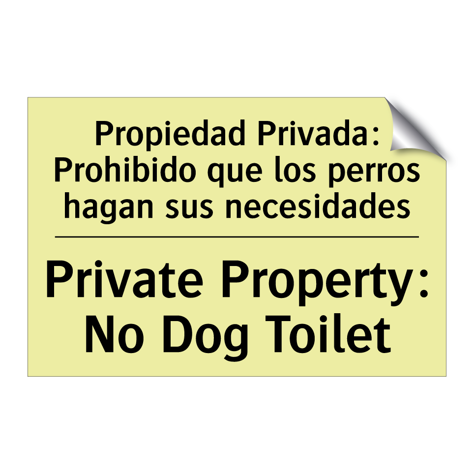 Propiedad Privada: Prohibido que los perros hagan sus necesidades - Private Property: No Dog Toilet