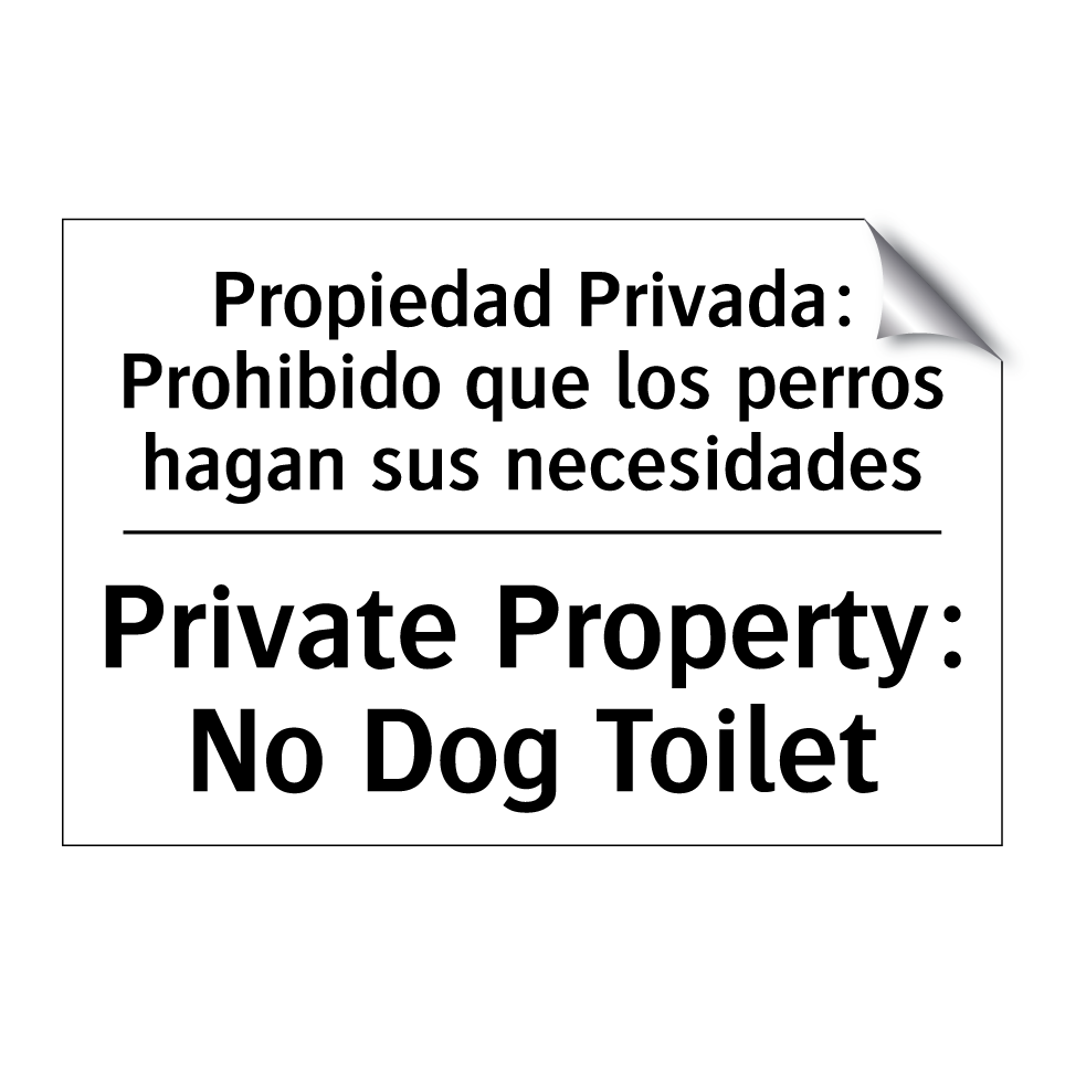 Propiedad Privada: Prohibido que los perros hagan sus necesidades - Private Property: No Dog Toilet