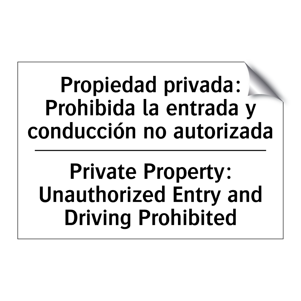Propiedad privada: Prohibida la entrada y conducción no autorizada - Private Property: Unauthorized Entry and Driving Prohibited