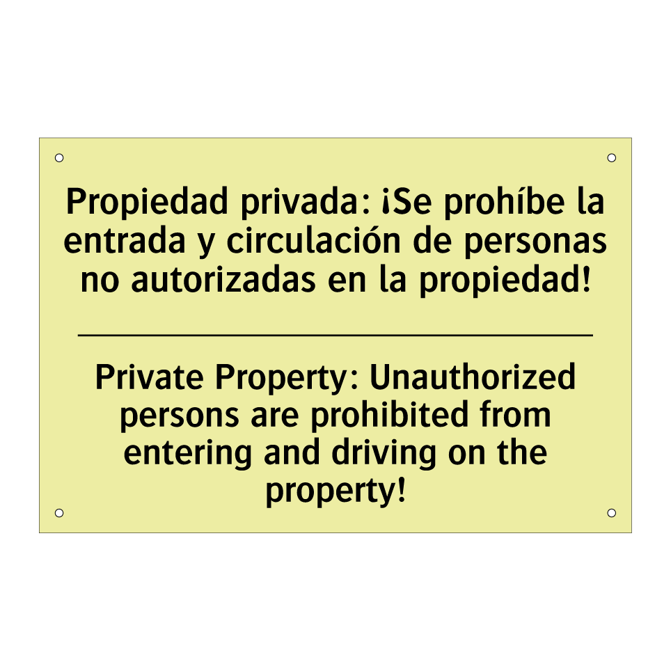 Propiedad privada: ¡Se prohíbe la entrada y circulación de personas no autorizadas en la propiedad! - Private Property: Unauthorized persons are prohibited from entering and driving on the property!