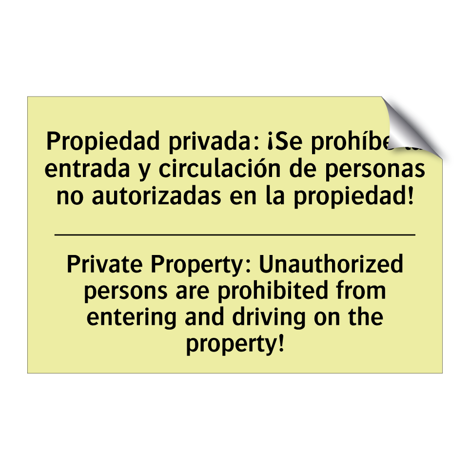 Propiedad privada: ¡Se prohíbe la entrada y circulación de personas no autorizadas en la propiedad! - Private Property: Unauthorized persons are prohibited from entering and driving on the property!