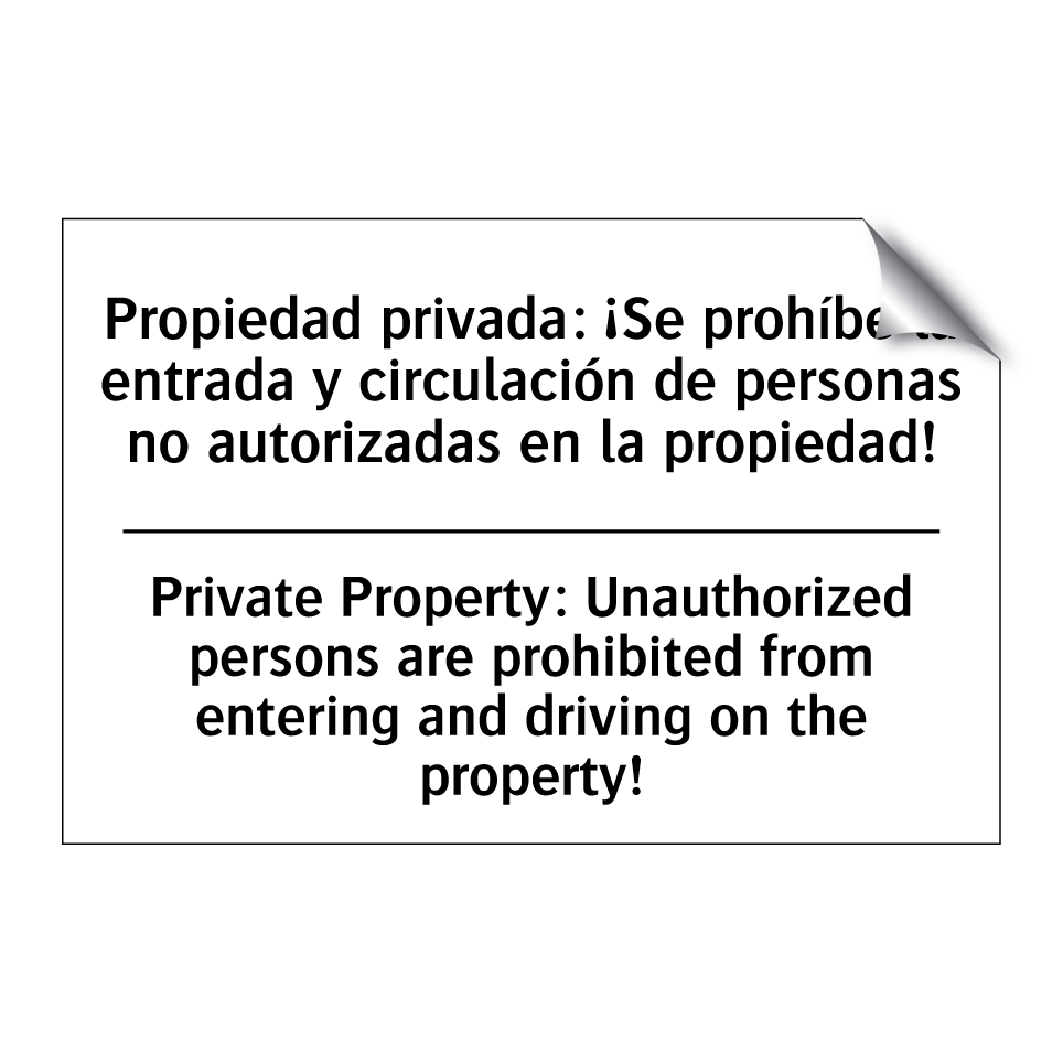 Propiedad privada: ¡Se prohíbe la entrada y circulación de personas no autorizadas en la propiedad! - Private Property: Unauthorized persons are prohibited from entering and driving on the property!