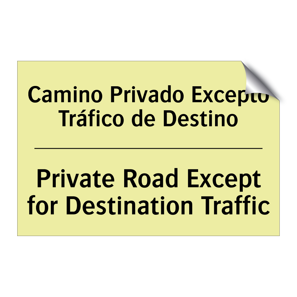 Camino Privado Excepto Tráfico de Destino - Private Road Except for Destination Traffic