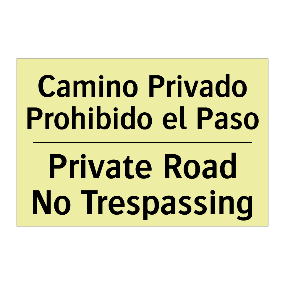 Camino Privado Prohibido el Paso - Private Road No Trespassing