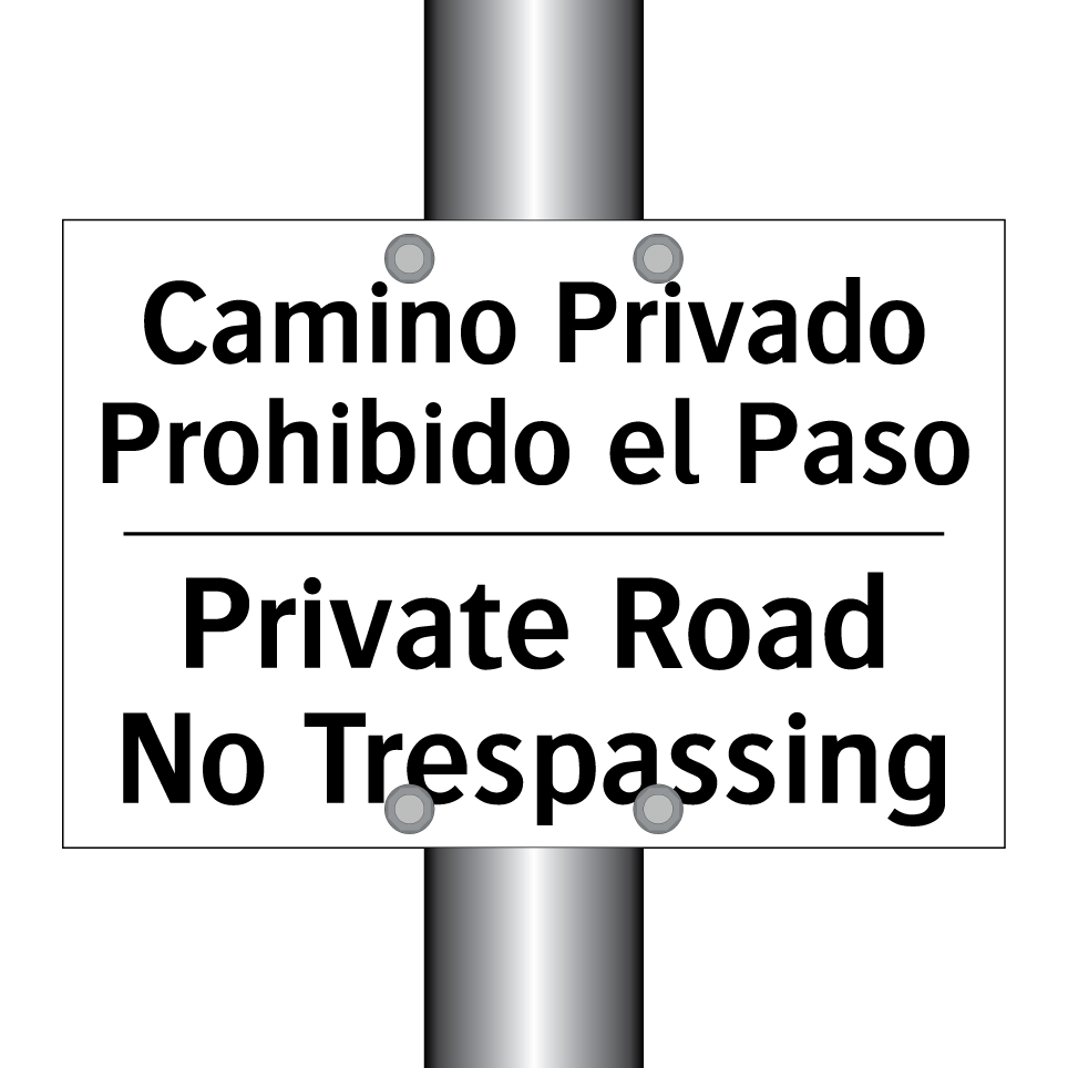 Camino Privado Prohibido el Paso - Private Road No Trespassing