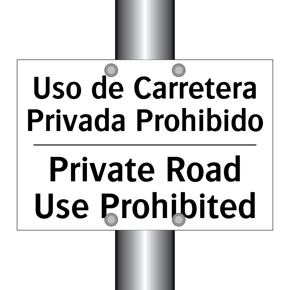 Uso de Carretera Privada Prohibido - Private Road Use Prohibited