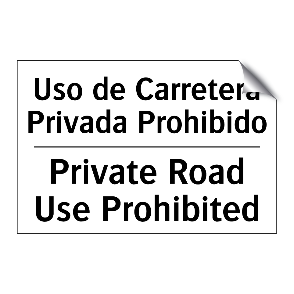 Uso de Carretera Privada Prohibido - Private Road Use Prohibited