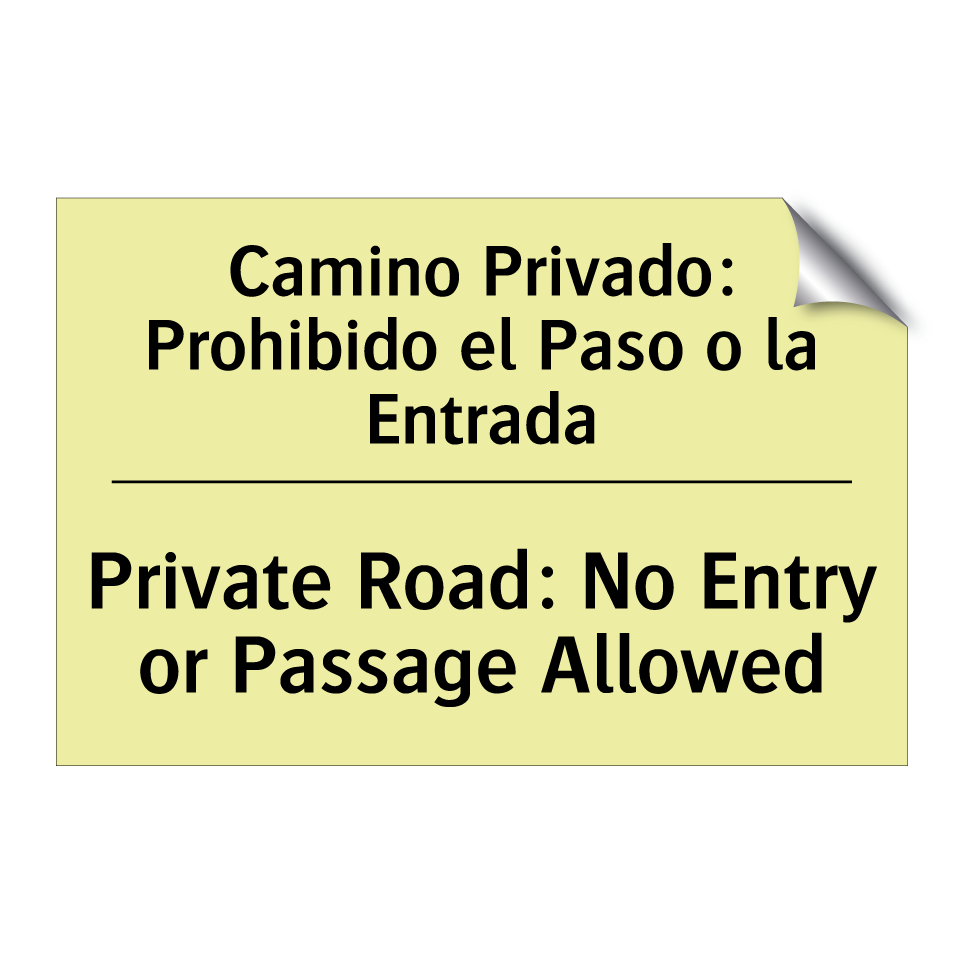 Camino Privado: Prohibido el Paso o la Entrada - Private Road: No Entry or Passage Allowed