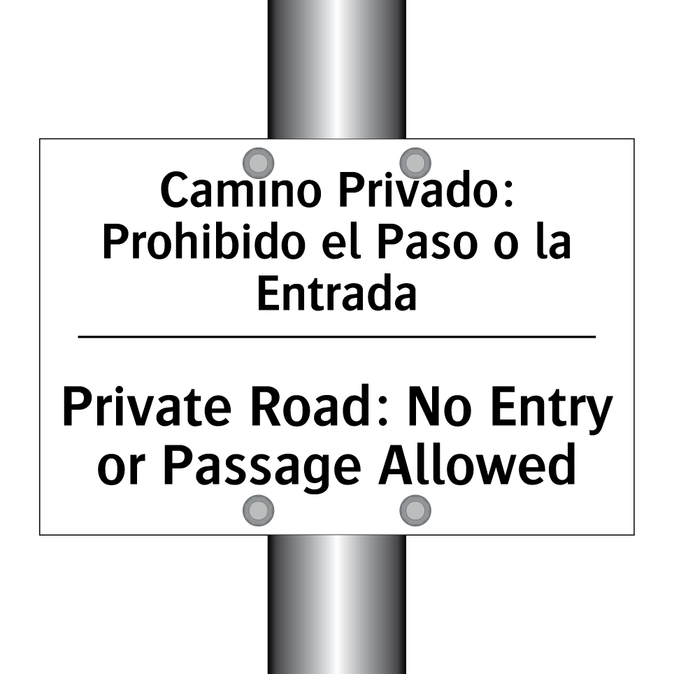 Camino Privado: Prohibido el Paso o la Entrada - Private Road: No Entry or Passage Allowed