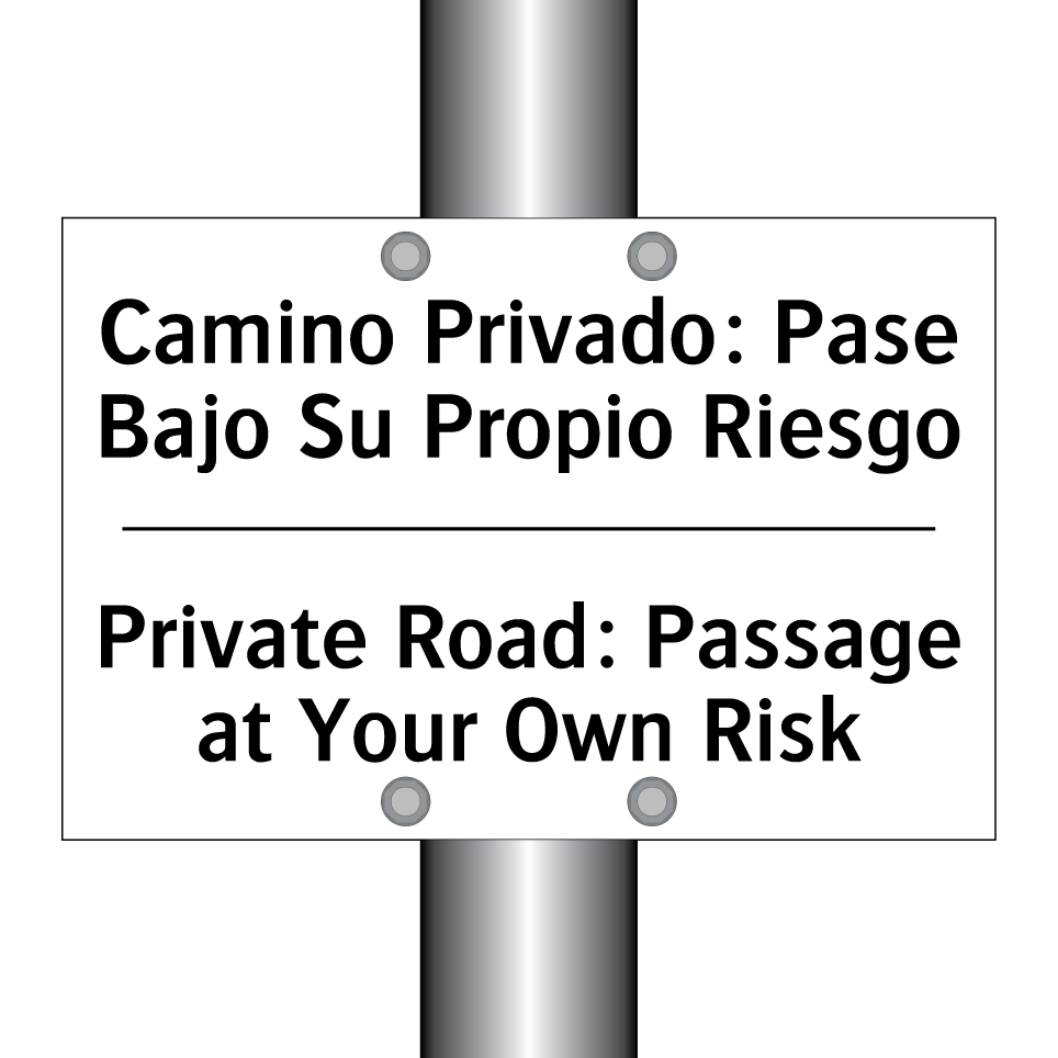 Camino Privado: Pase Bajo Su Propio Riesgo - Private Road: Passage at Your Own Risk