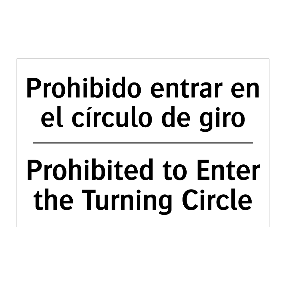 Prohibido entrar en el círculo de giro - Prohibited to Enter the Turning Circle