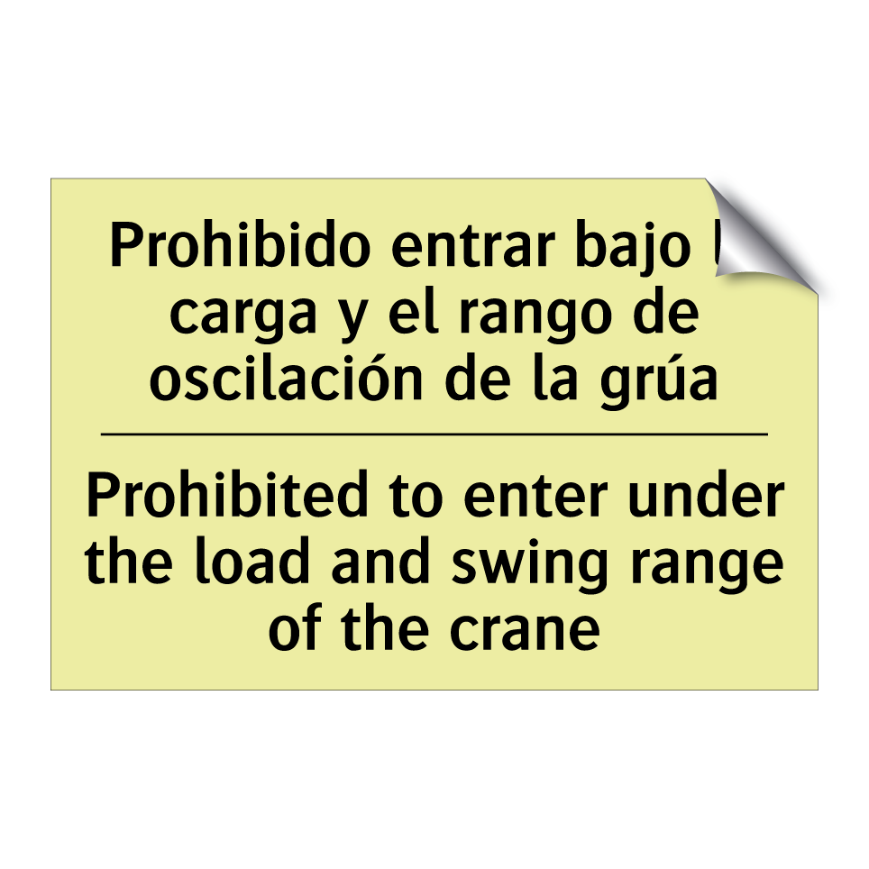 Prohibido entrar bajo la carga y el rango de oscilación de la grúa - Prohibited to enter under the load and swing range of the crane