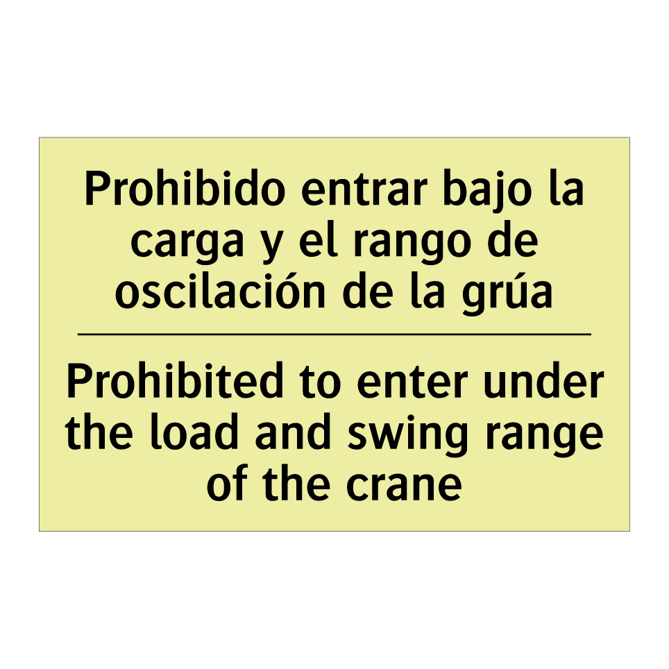 Prohibido entrar bajo la carga y el rango de oscilación de la grúa - Prohibited to enter under the load and swing range of the crane