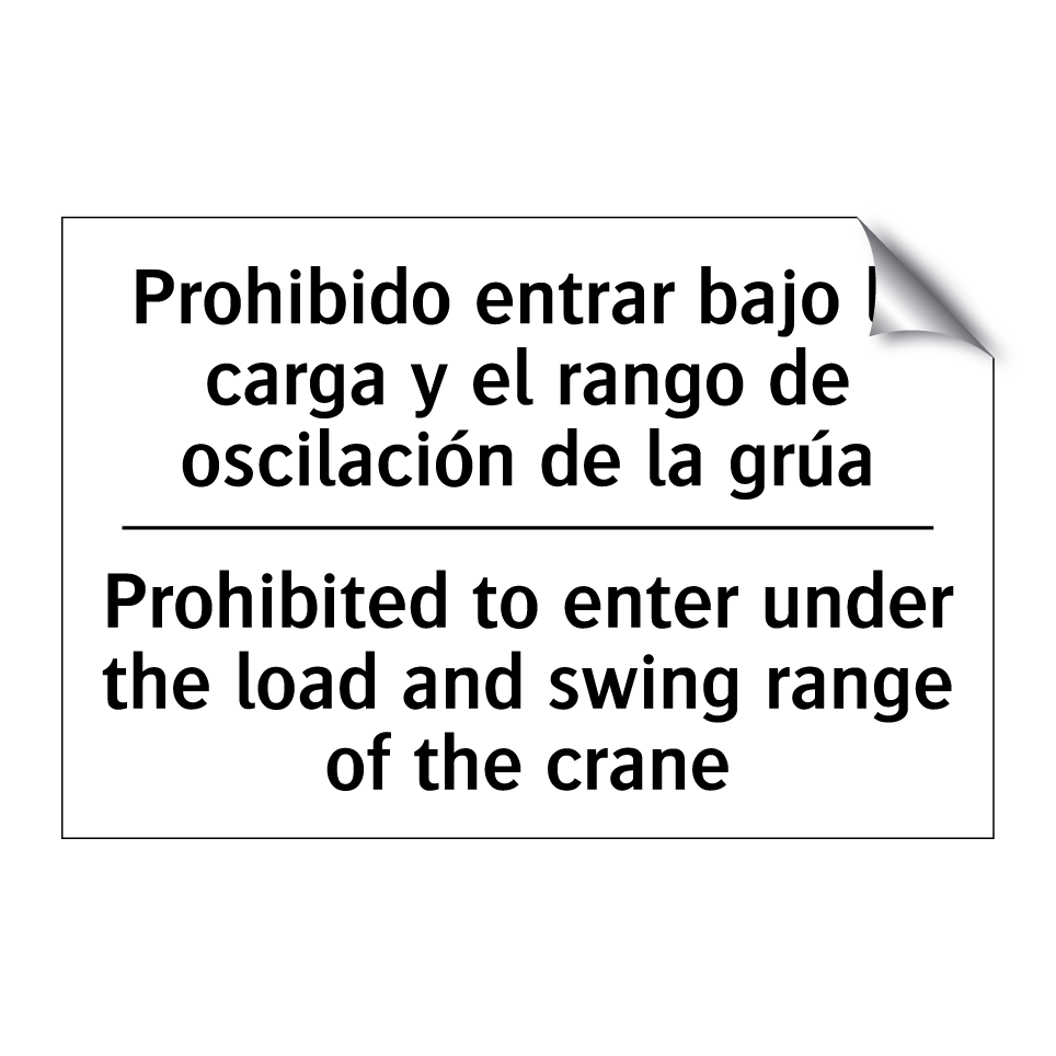 Prohibido entrar bajo la carga y el rango de oscilación de la grúa - Prohibited to enter under the load and swing range of the crane