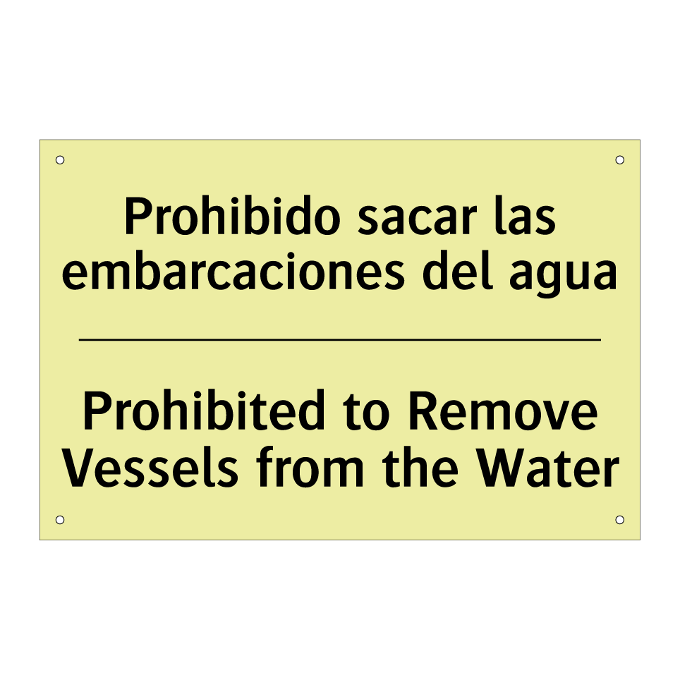 Prohibido sacar las embarcaciones del agua - Prohibited to Remove Vessels from the Water