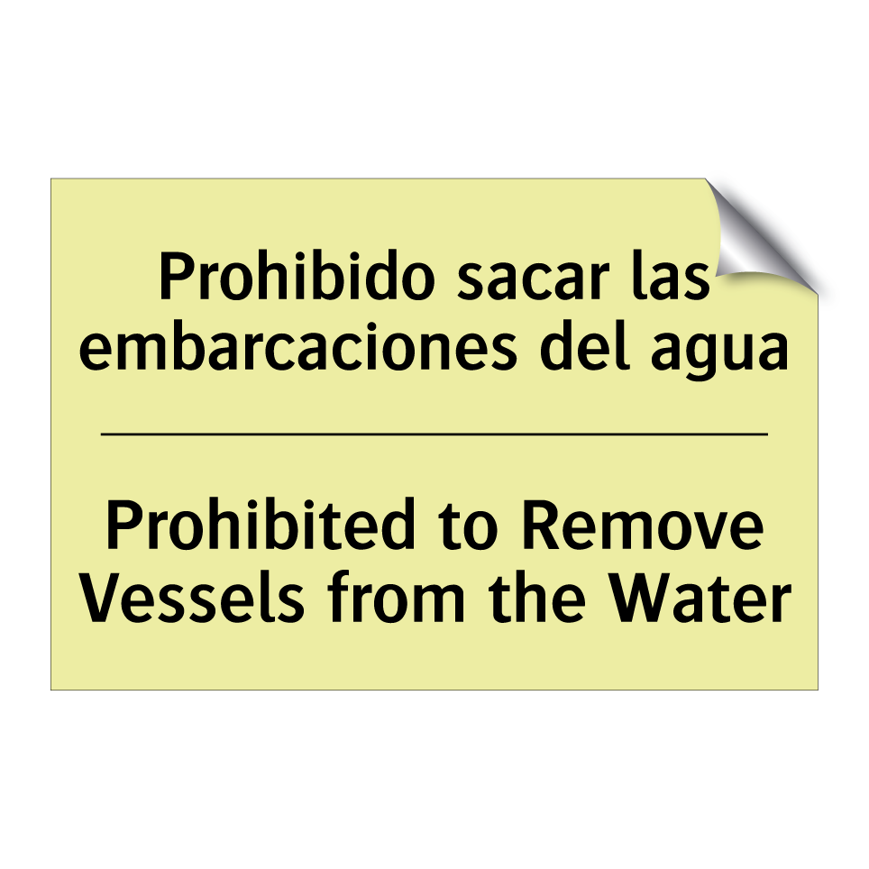 Prohibido sacar las embarcaciones del agua - Prohibited to Remove Vessels from the Water