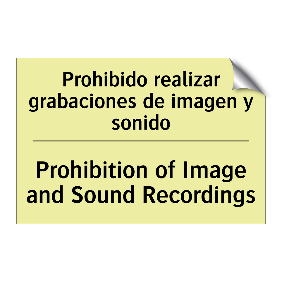 Prohibido realizar grabaciones de imagen y sonido - Prohibition of Image and Sound Recordings