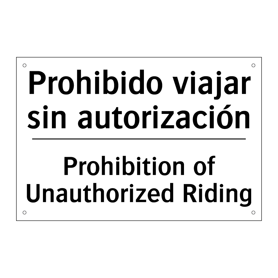 Prohibido viajar sin autorización - Prohibition of Unauthorized Riding