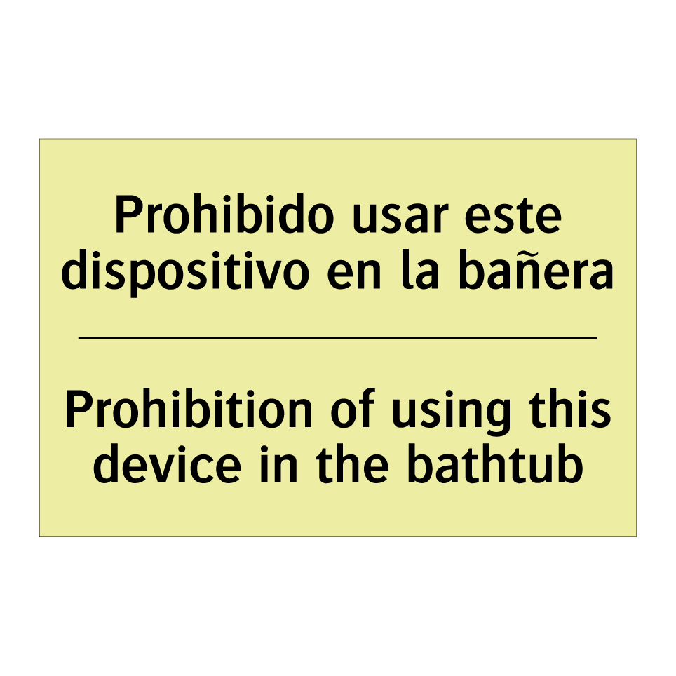 Prohibido usar este dispositivo en la bañera - Prohibition of using this device in the bathtub