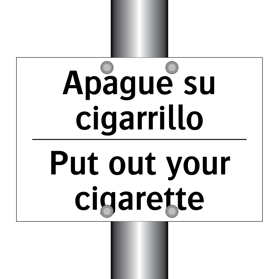 Apague su cigarrillo - Put out your cigarette