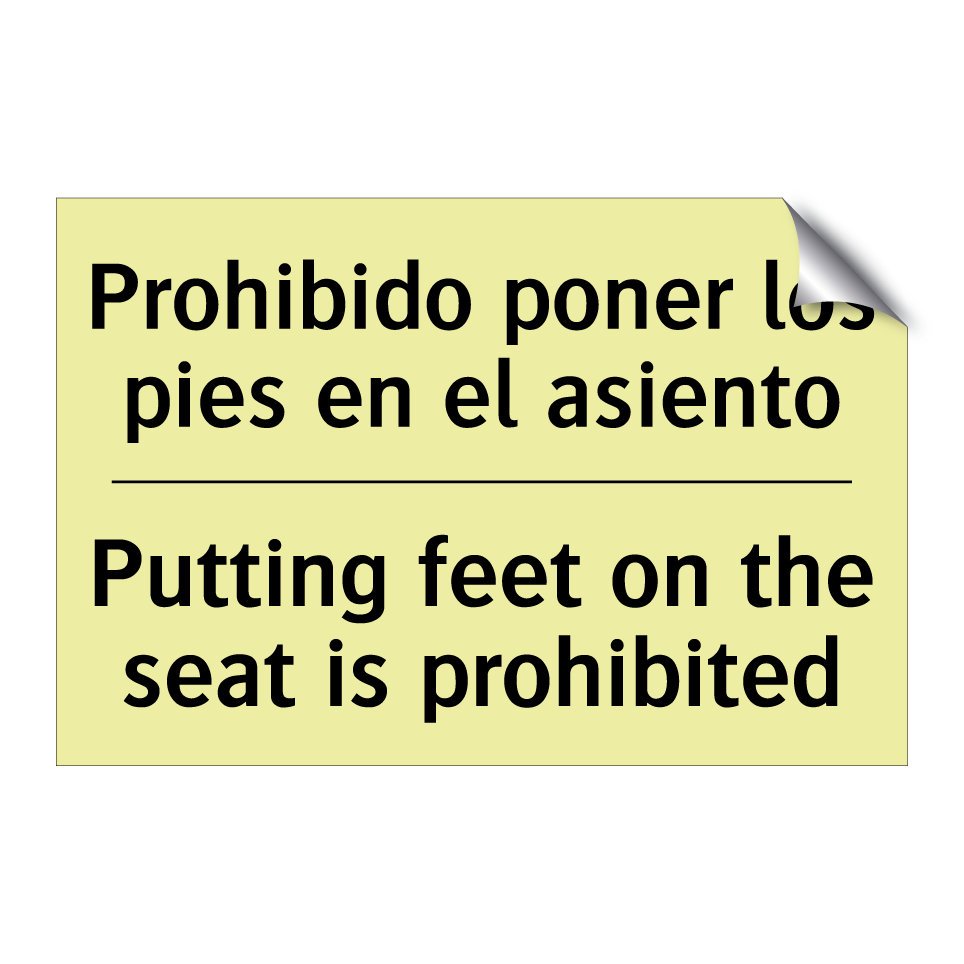 Prohibido poner los pies en el asiento - Putting feet on the seat is prohibited