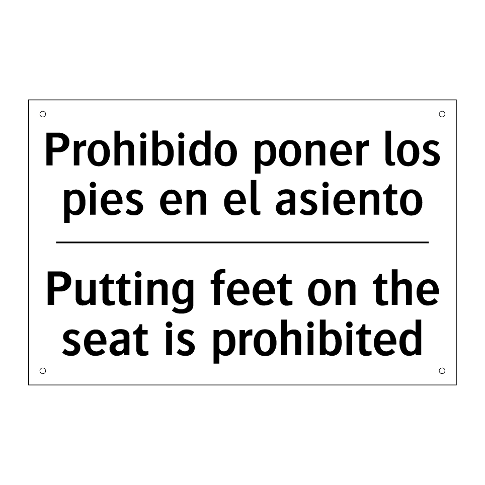 Prohibido poner los pies en el asiento - Putting feet on the seat is prohibited