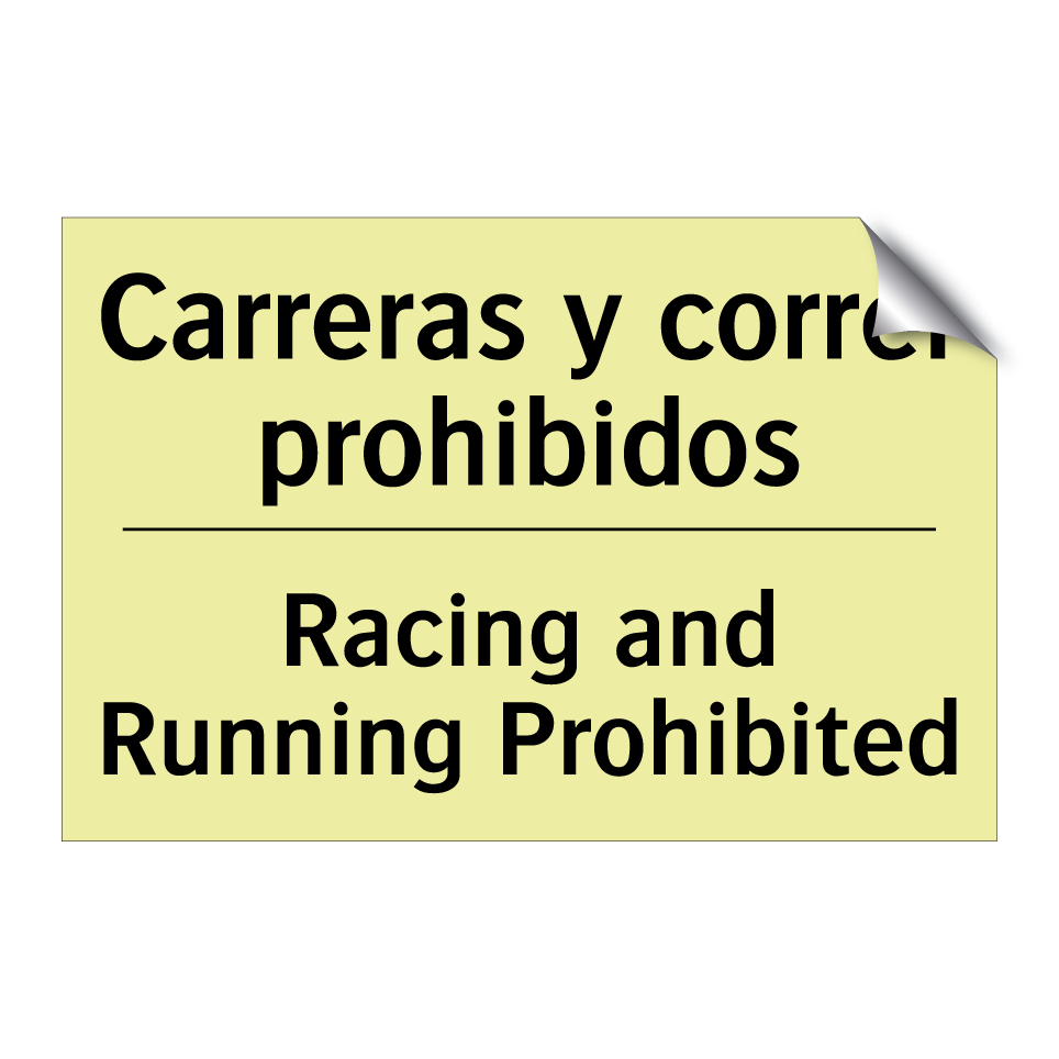 Carreras y correr prohibidos - Racing and Running Prohibited
