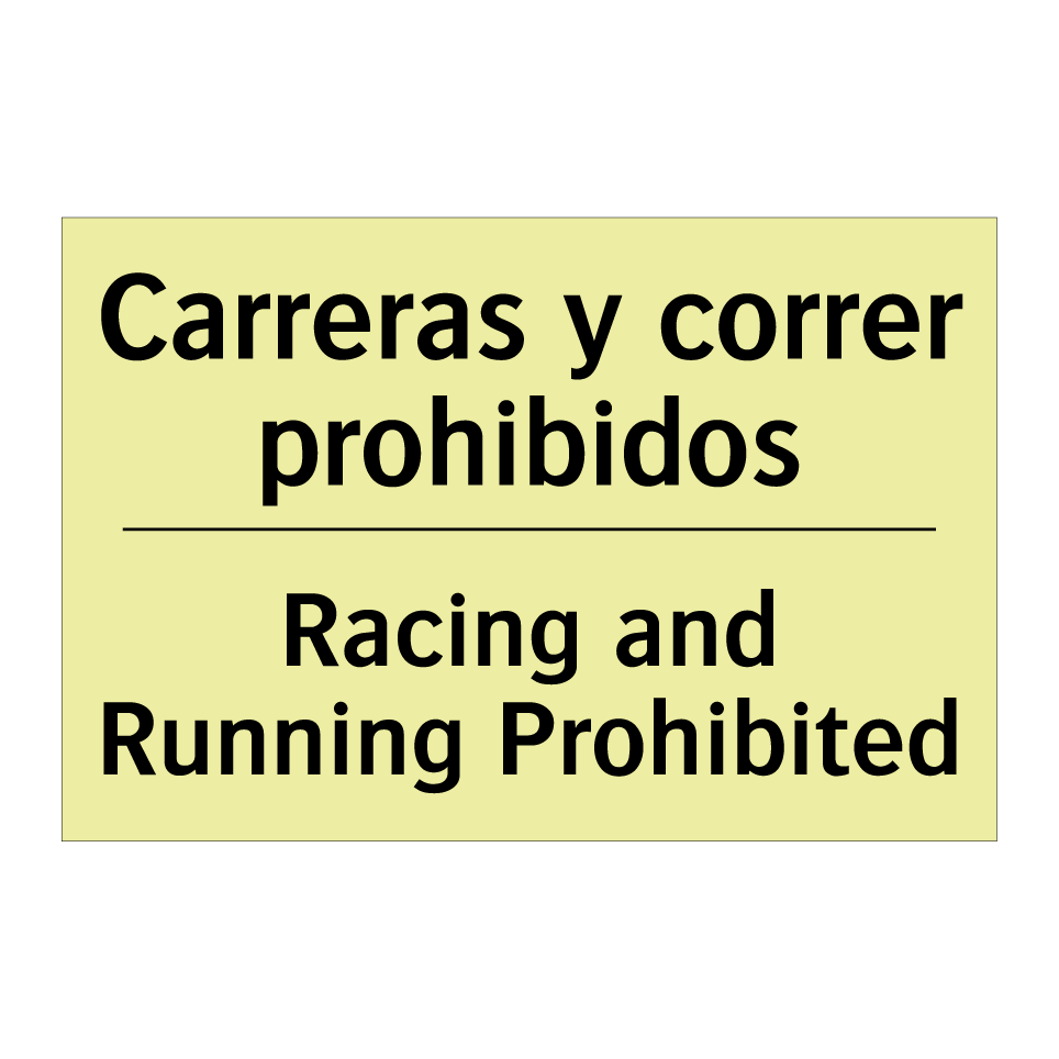 Carreras y correr prohibidos - Racing and Running Prohibited