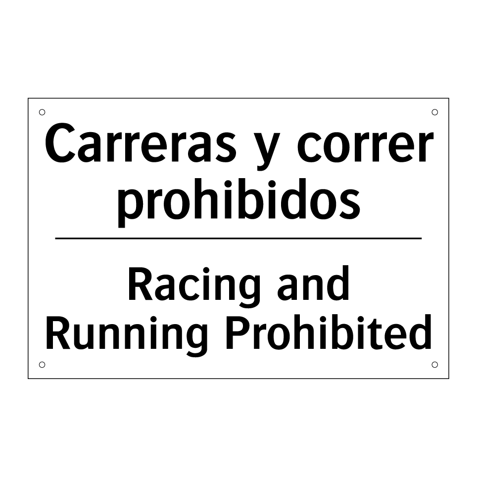 Carreras y correr prohibidos - Racing and Running Prohibited