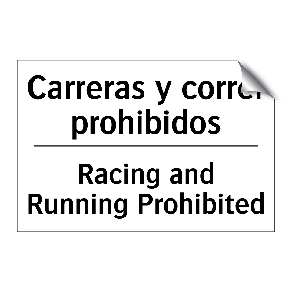 Carreras y correr prohibidos - Racing and Running Prohibited