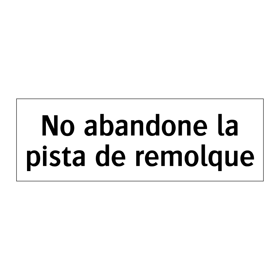 No abandone la pista de remolque