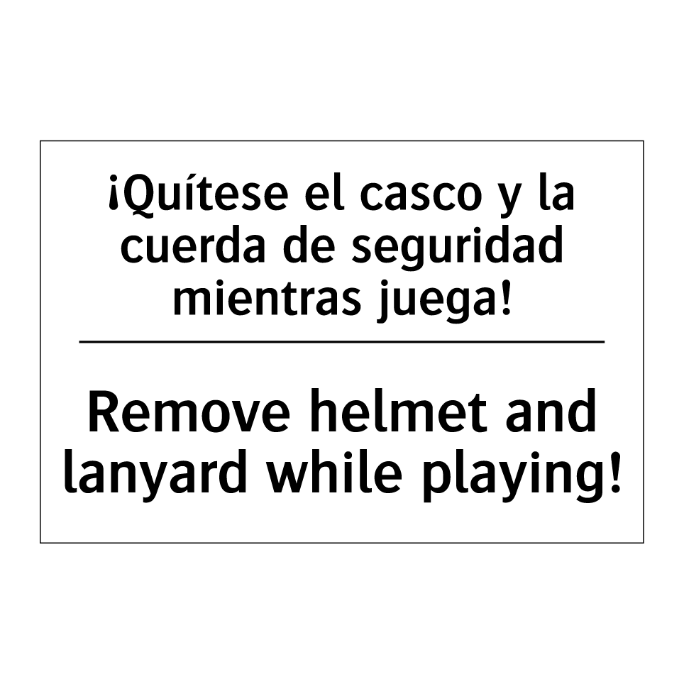 ¡Quítese el casco y la cuerda de seguridad mientras juega! - Remove helmet and lanyard while playing!