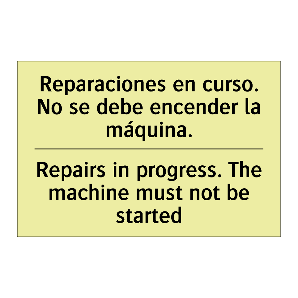 Reparaciones en curso. No se debe encender la máquina. - Repairs in progress. The machine must not be started
