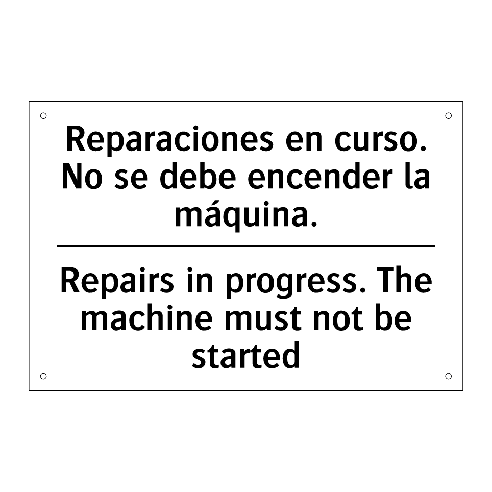 Reparaciones en curso. No se debe encender la máquina. - Repairs in progress. The machine must not be started