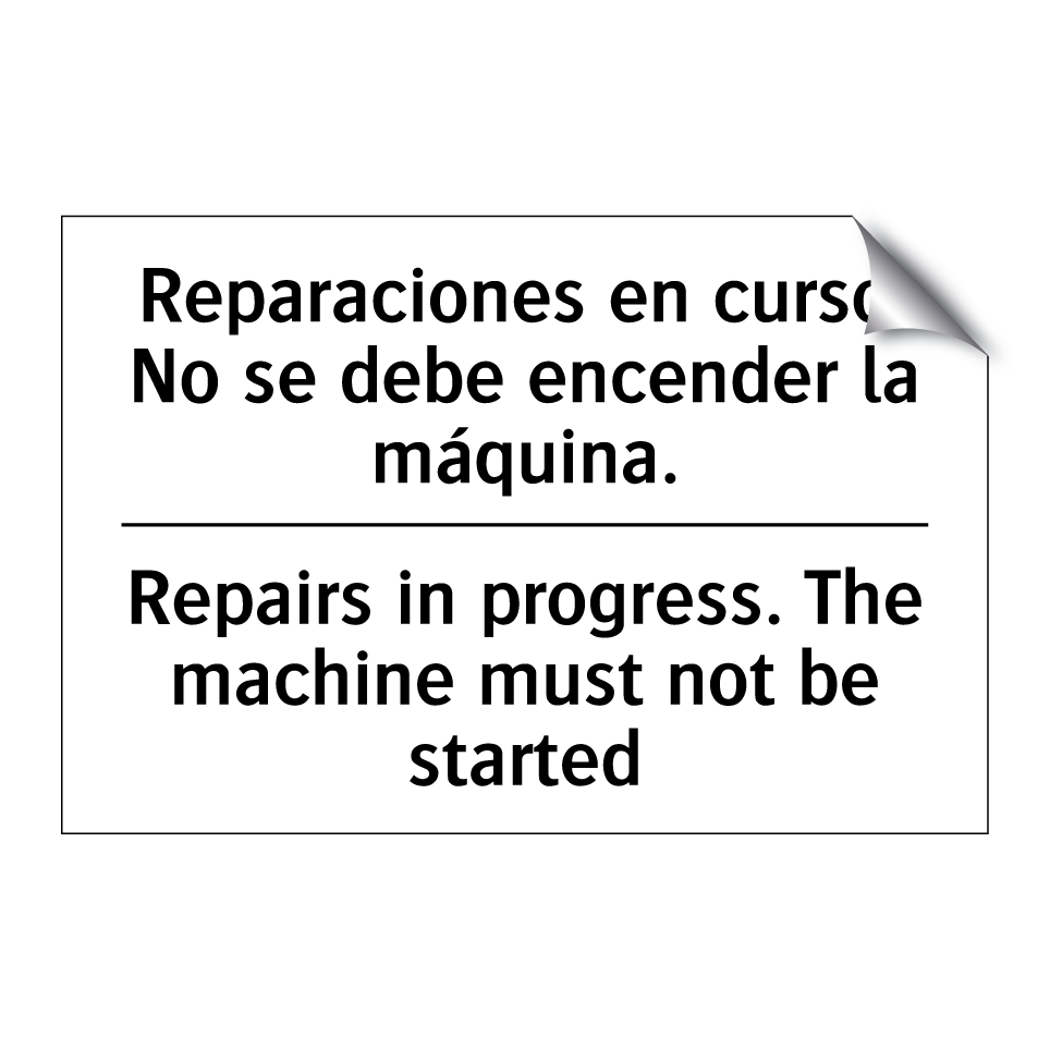 Reparaciones en curso. No se debe encender la máquina. - Repairs in progress. The machine must not be started