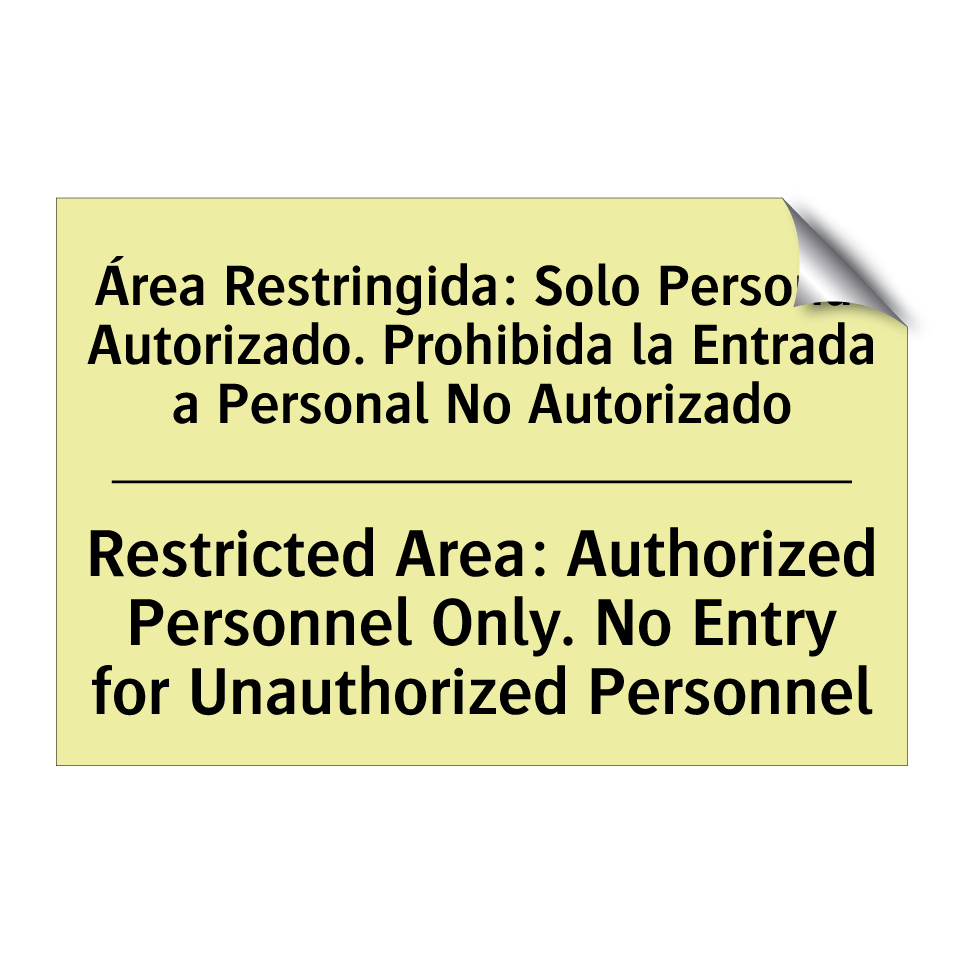Área Restringida: Solo Personal Autorizado. Prohibida la Entrada a Personal No Autorizado - Restricted Area: Authorized Personnel Only. No Entry for Unauthorized Personnel