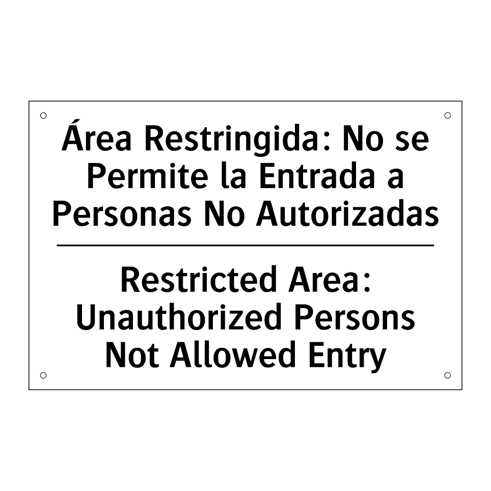 Área Restringida: No se Permite la Entrada a Personas No Autorizadas - Restricted Area: Unauthorized Persons Not Allowed Entry