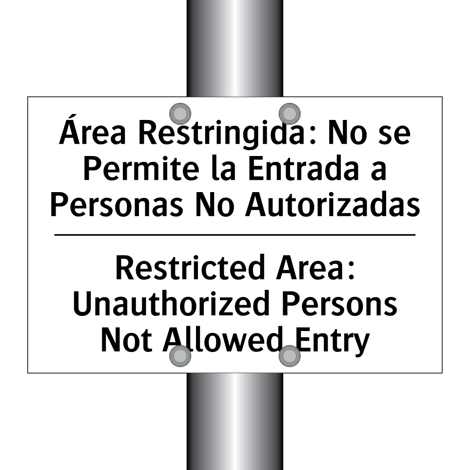 Área Restringida: No se Permite la Entrada a Personas No Autorizadas - Restricted Area: Unauthorized Persons Not Allowed Entry