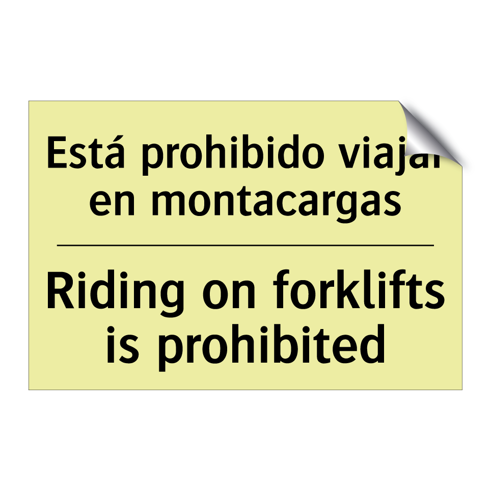 Está prohibido viajar en montacargas - Riding on forklifts is prohibited