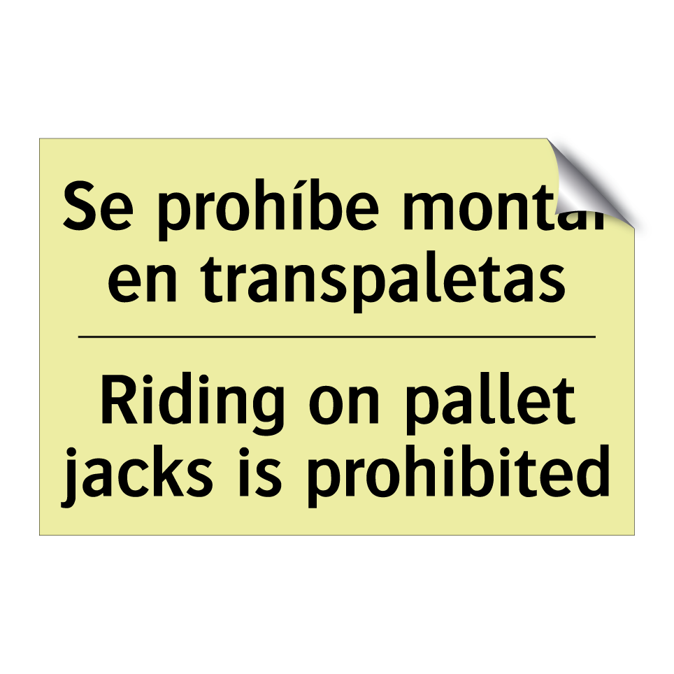 Se prohíbe montar en transpaletas - Riding on pallet jacks is prohibited