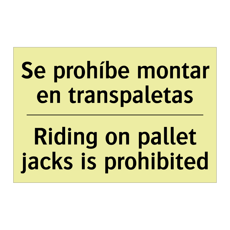 Se prohíbe montar en transpaletas - Riding on pallet jacks is prohibited