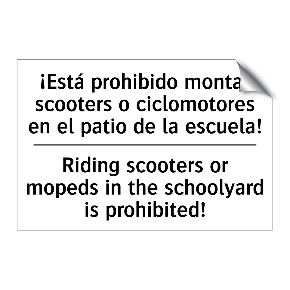 ¡Está prohibido montar scooters o ciclomotores en el patio de la escuela! - Riding scooters or mopeds in the schoolyard is prohibited!
