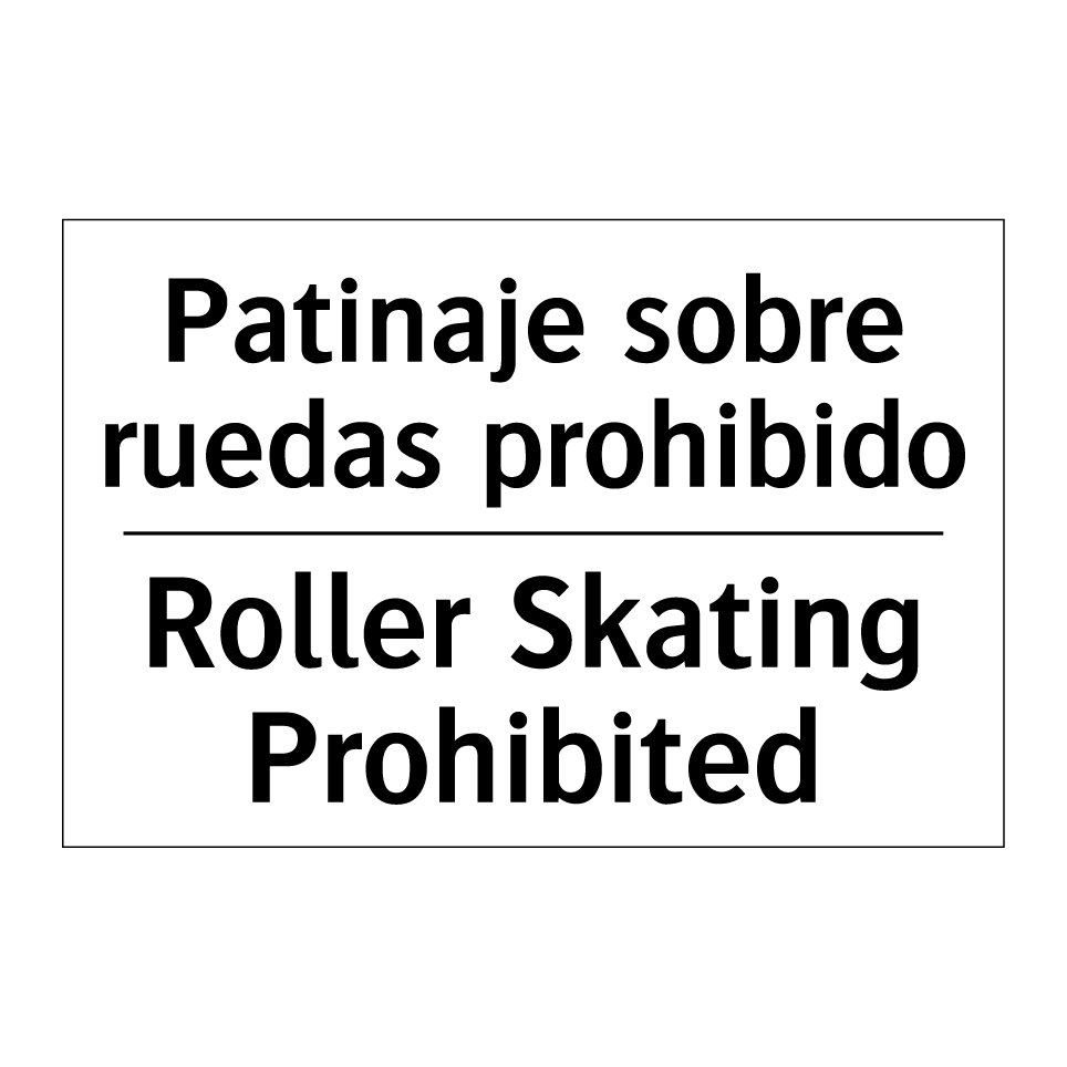 Patinaje sobre ruedas prohibido - Roller Skating Prohibited