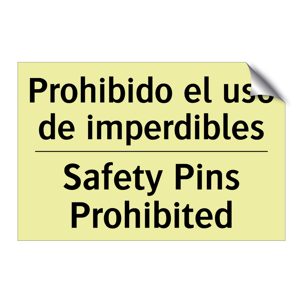 Prohibido el uso de imperdibles - Safety Pins Prohibited