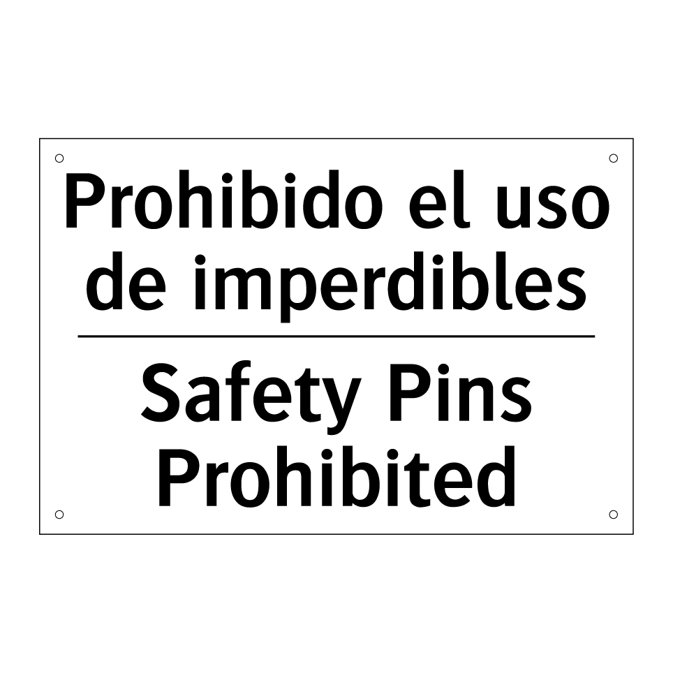 Prohibido el uso de imperdibles - Safety Pins Prohibited