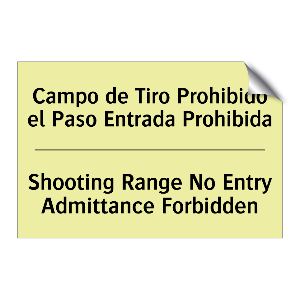Campo de Tiro Prohibido el Paso Entrada Prohibida - Shooting Range No Entry Admittance Forbidden