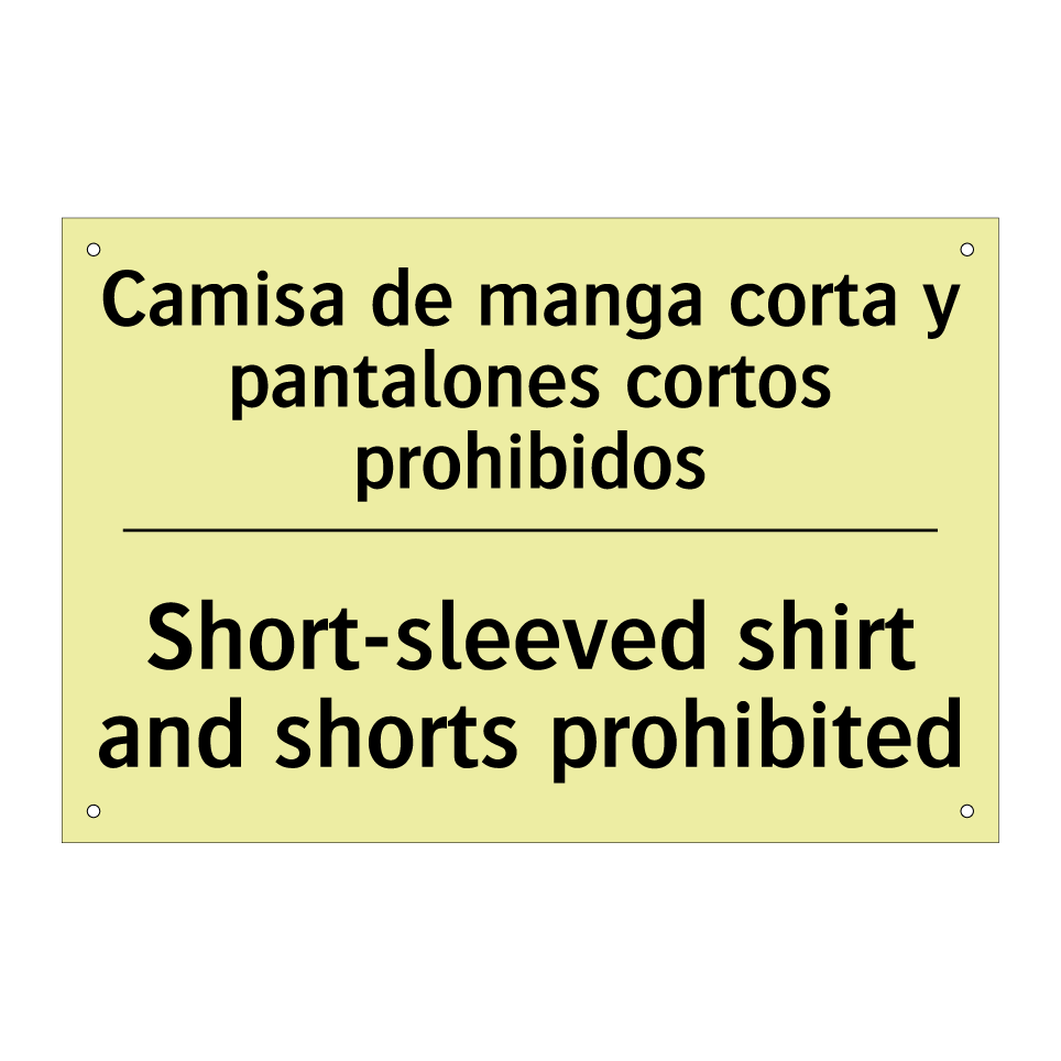 Camisa de manga corta y pantalones cortos prohibidos - Short-sleeved shirt and shorts prohibited