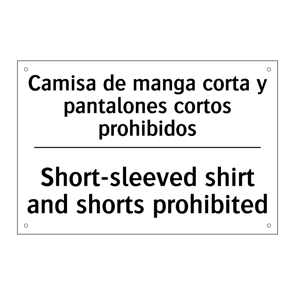 Camisa de manga corta y pantalones cortos prohibidos - Short-sleeved shirt and shorts prohibited