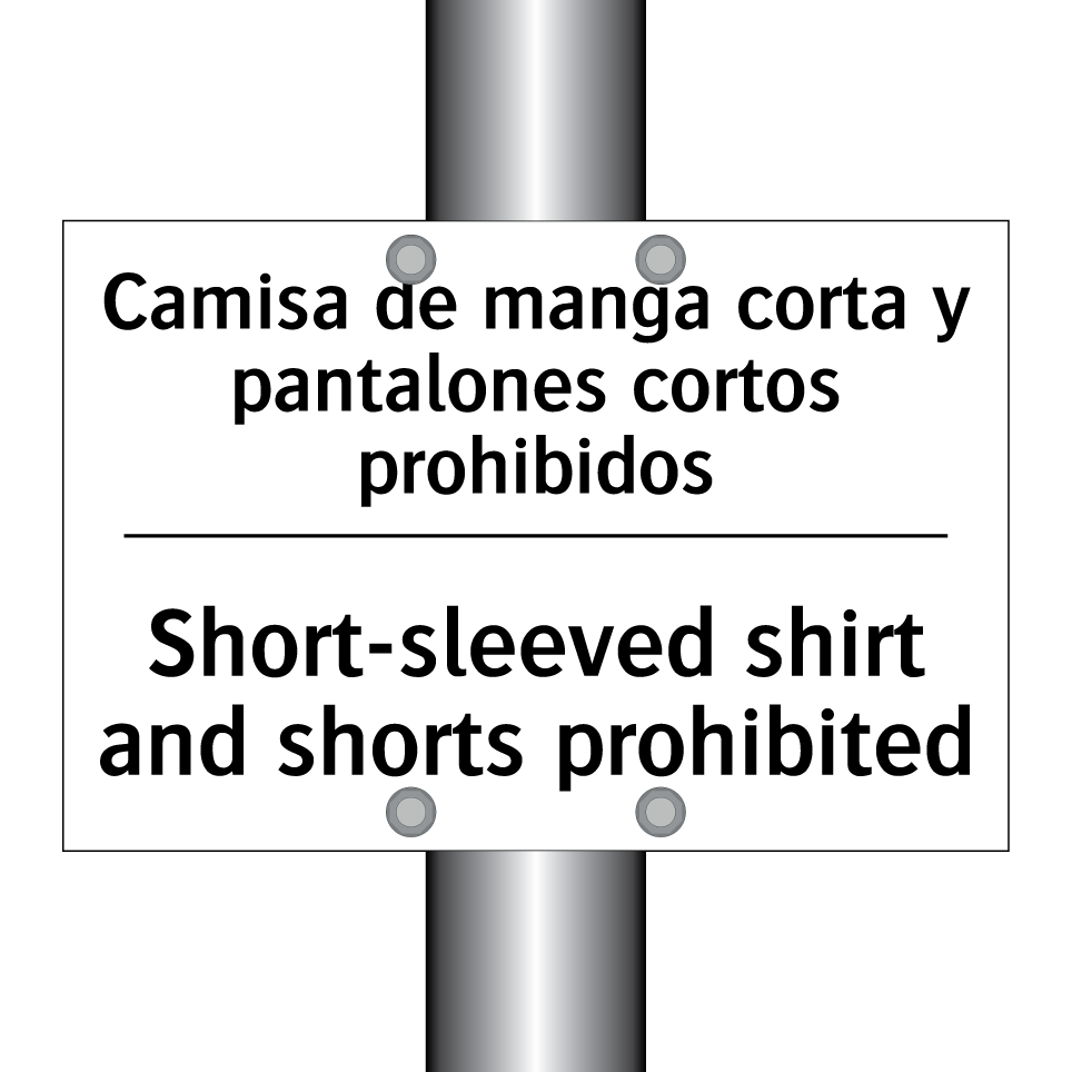 Camisa de manga corta y pantalones cortos prohibidos - Short-sleeved shirt and shorts prohibited